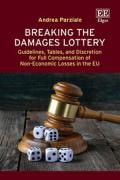 Cover of Breaking the Damages Lottery: Guidelines, Tables, and Discretion for Full Compensation of Non-Economic Losses in the EU