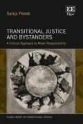 Cover of Transitional Justice and Bystanders: A Critical Approach to Moral Responsibility