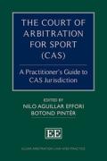 Cover of The Court of Arbitration for Sport (CAS): A Practitioner’s Guide to CAS Jurisdiction