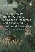 Cover of The Journey to the WIPO Treaty on Genetic Resources and Associated Traditional Knowledge: Policy, Process and People