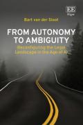 Cover of From Autonomy to Ambiguity: Reconfiguring the Legal Landscape in the Age of AI