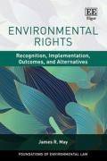 Cover of Environmental Rights: Recognition, Implementation, Outcomes and Alternatives