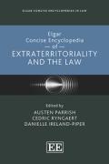 Cover of Elgar Concise Encyclopedia of Extraterritoriality and the Law
