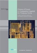Cover of Choice of Forum in Cooperation Against EU Financial Crime: Freedom, Security and Justice and the Protection of Specific EU-interests