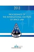 Cover of Proceedings of the International Institute of Space Law 2013