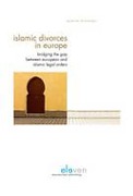 Cover of Islamic Divorces in Europe: Bridging the Gap Between European and Islamic Legal Orders