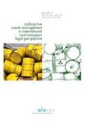 Cover of Radioactive Waste Management in International and European Legal Perspective