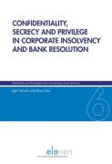 Cover of Confidentiality, Secrecy and Privilege in Corporate Insolvency and Bank Resolution