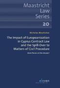 Cover of The Impact of Europeanization in Cyprus Contract Law and the Spill-Over to Matters of Civil Procedure