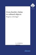 Cover of Cross-Border Claims to Cultural Objects: Property or Heritage?
