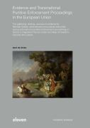 Cover of Evidence and Transnational Punitive Enforcement Proceedings in the European Union: The gathering, sharing, and use of evidence by Member States&#8217; administrative and judicial authorities during transnational punitive enforcement proceedings...