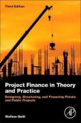 Cover of Project Finance in Theory and Practice: Designing, Structuring, and Financing Private and Public Projects