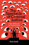 Cover of The Spectacle of Criminal Justice: Mass Media and the Criminal Trial