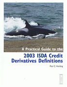 Cover of A Practical Guide to the 2003 ISDA Credit Derivatives Definitions