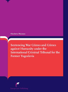 Cover of Sentencing War Crimes and Crimes Against Humanity Under the International Criminal Tribunal for the Former Yugoslavia