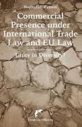 Cover of Commercial Presence under International Trade Law and EU Law: Unity in Diversity?