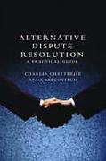 Cover of Alternative Dispute Resolution: A Practical Guide