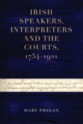 Cover of Irish Speakers, Interpreters and the Courts, 1754-1921