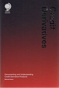 Cover of Credit Derivatives: Documenting and Understanding Credit Derivative Products