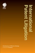 Cover of International Patent Litigation: Developing an Effective Strategy