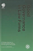 Cover of Good Governance in Law Firms: A Strategic Approach to Executive Decision Making and Management Structures