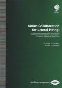 Cover of Smart Collaboration for Lateral Hiring: Successful Strategies to Recruit and Integrate Laterals in Law Firms