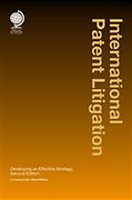 Cover of International Patent Litigation: Developing an Effective Strategy