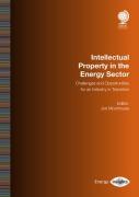 Cover of Intellectual Property in the Energy Sector: Challenges and Opportunities for an Industry in Transition