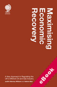 Cover of Maximising Economic Recovery: A New Approach to Regulating the UK's Offshore Oil and Gas Industry (eBook)