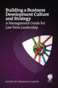 Cover of Building a Business Development Culture and Strategy: A Management Guide for Law Firm Leadership