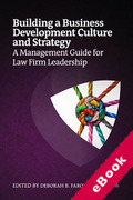 Cover of Building a Business Development Culture and Strategy: A Management Guide for Law Firm Leadership (eBook)