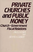 Cover of Private Churches and Public Money: Church-Government Fiscal Relations
