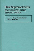 Cover of State Supreme Courts: Policymakers in the Federal System