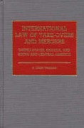 Cover of International Law of Take-overs and Mergers: United States, Canada and South and Central America