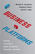 Cover of Business of Platforms: Strategy in the Age of Digital Competition, Innovation, and Power