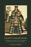 Cover of French Criminal Justice: A Comparative Account of the Investigation and Prosecution of Crime in France