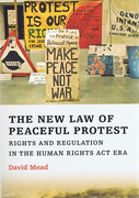 Cover of The New Law of Peaceful Protest: Rights and Regulation in the Human Rights Act Era