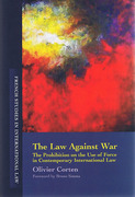 Cover of The Law Against War: The Prohibition on the Use of Force in Contemporary International Law