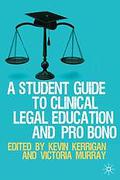 Cover of A Student Guide to Clinical Legal Education and Pro Bono