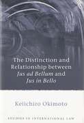 Cover of The Distinction and Relationship between Jus ad Bellum and Jus in Bello