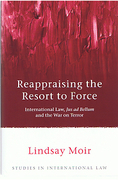 Cover of Reappraising the Resort to Force: International Law, Jus ad Bellum and the War on Terror