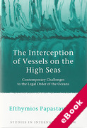 Cover of The Interception of Vessels on the High Seas: Contemporary Challenges to the Legal Order of the Oceans (eBook)