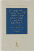 Cover of Interregional Recognition and Enforcement of Civil and Commercial Judgments: Lessons for China from US and EU Law