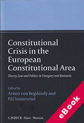 Cover of Constitutional Crisis in the European Constitutional Area: Theory, Law and Politics in Hungary and Romania (eBook)