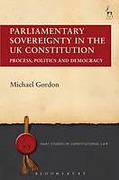 Cover of Parliamentary Sovereignty in the UK Constitution: Process, Politics and Democracy