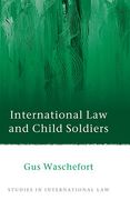 Cover of International Law and Child Soldiers