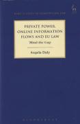 Cover of Private Power, Online Information Flows and EU Law: Mind the Gap