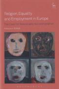 Cover of Religion, Equality and Employment in Europe: The Case for Reasonable Accommodation