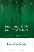 Cover of International Law and Child Soldiers