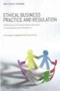 Cover of Ethical Business Practice and Regulation: A Behavioural and Ethical Values-Driven Approach to Compliance and Enforcement